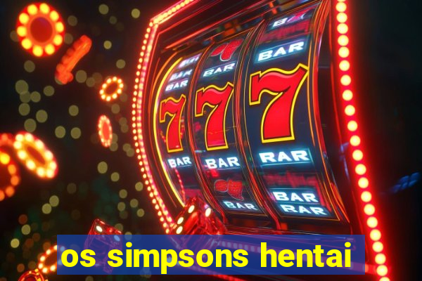 os simpsons hentai